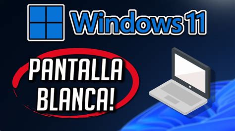 Como Reparar Pantalla Blanca. Solución Pantalla Blanca en Laptop Windows 11 [Rapido y Facil ...