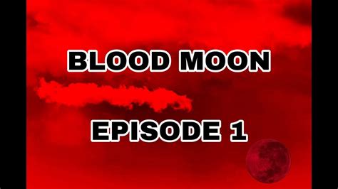 Blood moon episode 1! - YouTube