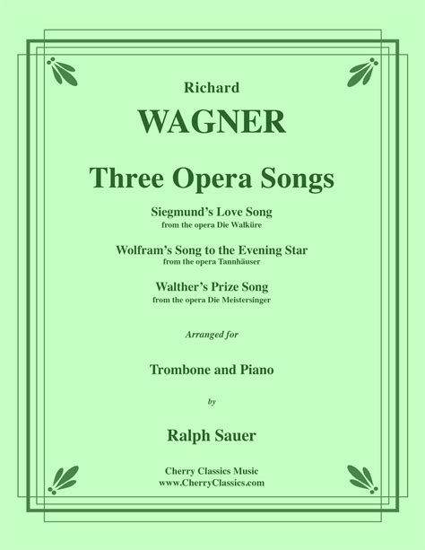 Wagner - Three Opera Songs for Trombone and Piano arranger Ralph Sauer – Cherry Classics Music