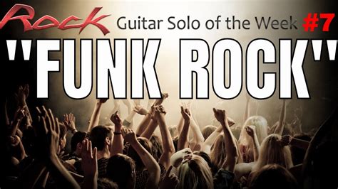 How To Play Funk Rock Guitar "Rock Guitar Solo of the Week #7" - YouTube