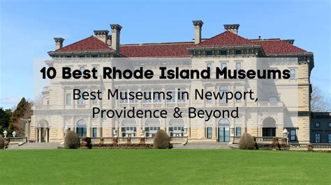 10 Rhode Island Museums 🖼️ | Best Museums in Newport, Providence & Beyond