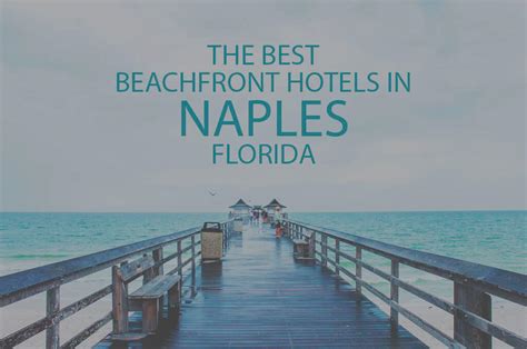 11 Best Beachfront Hotels in Naples, Florida 2024 - WOW Travel