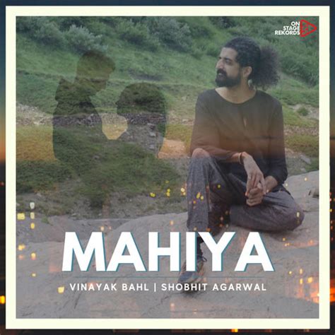 Mahiya Song Download: Mahiya MP3 Song Online Free on Gaana.com