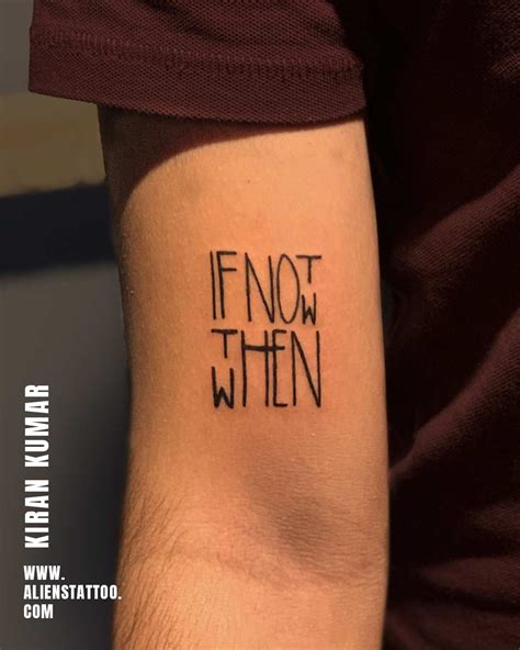 If not now then when tattoo by kiran kumar at aliens tattoo india – Artofit