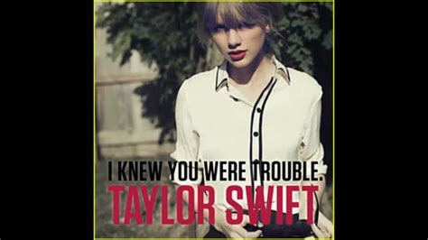 Taylor Swift - I Knew You Were Trouble lyrics HD HQ - YouTube