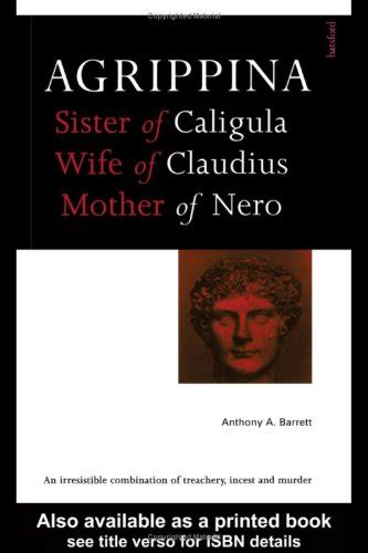 Agrippina: Sister of Caligula, Wife of Claudius, Mother of Nero (Roman ...