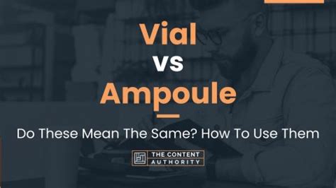 Vial vs Ampoule: Do These Mean The Same? How To Use Them