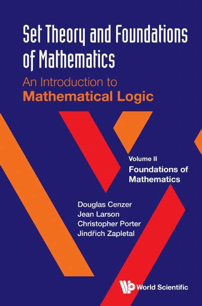 Set Theory And Foundations Of Mathematics: An Introduction To Mathematical Logic – Volume II ...