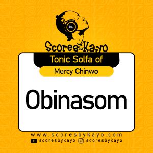 Tonic Solfa of Obinasom By Mercy Chinwo - scoresbykayo