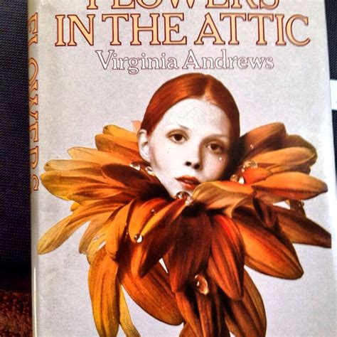 Flowers in the Attic by Virginia Andrews Bookworm Quotes, Flowers In The Attic, Andrews, Book ...