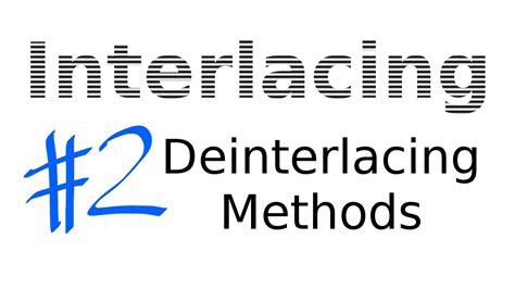 Interlacing Lesson 02: Deinterlacing Methods and Algorithms - YouTube