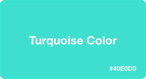 Turquoise Color: Best Practices, Color Codes, Palettes & More!