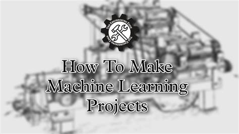 how to make machine learning projects