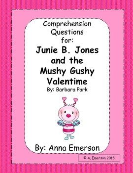 Junie B. Jones and the Mushy Gushy Valentime Comprehension Questions