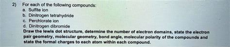 SOLVED: For each of the following compounds: Sulfite ion, Dinitrogen ...