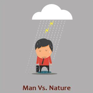 Man vs nature | Man vs nature, Man vs man conflict, Man vs