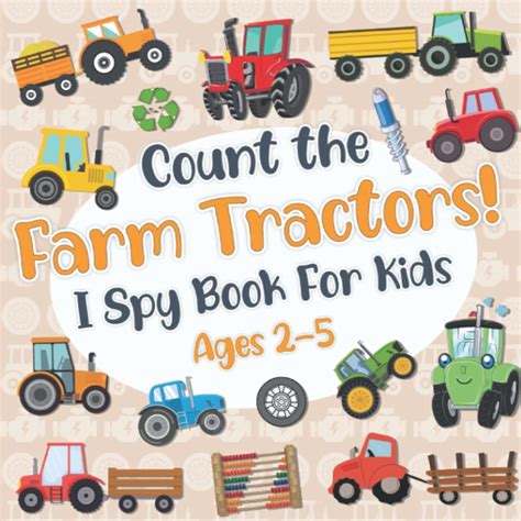 Count The Farm Tractors! I Spy Book for Kids Ages 2-5: Tractor Fun ...