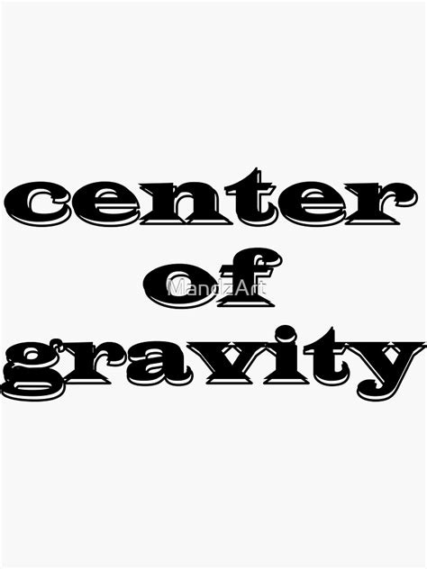 "Center Of Gravity" Sticker by MandzArt | Redbubble