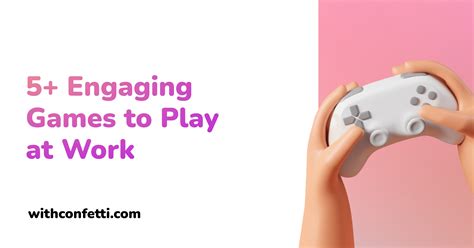 5+ Engaging Games to Play at Work with Coworkers | Confetti 🎉