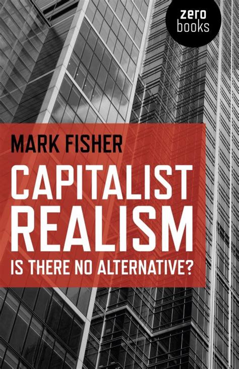 Capitalist realism - Mark Fisher