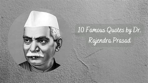 10 Famous Quotes by Dr. Rajendra Prasad