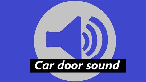 car door open and close sound !! - YouTube