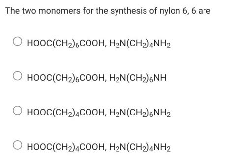 The two monomers for the synthesis of nylon 6,6 are | Filo