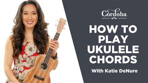 How To Play Ukulele Chords - Cordoba Guitars