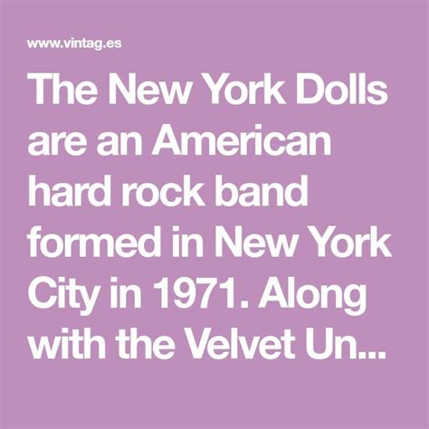 The New York Dolls are an American hard rock band formed in New York ...