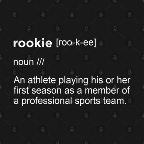 Rookie Definition - Rookie - T-Shirt | TeePublic