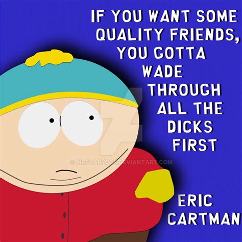 South Park: Eric Cartman Quote by MrScaryJoe on DeviantArt