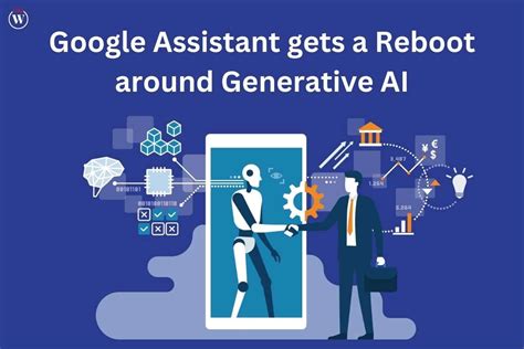 Google Assistant gets a Reboot around Generative AI | CIO Women Magazine