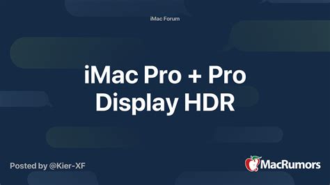 iMac Pro + Pro Display HDR | MacRumors Forums