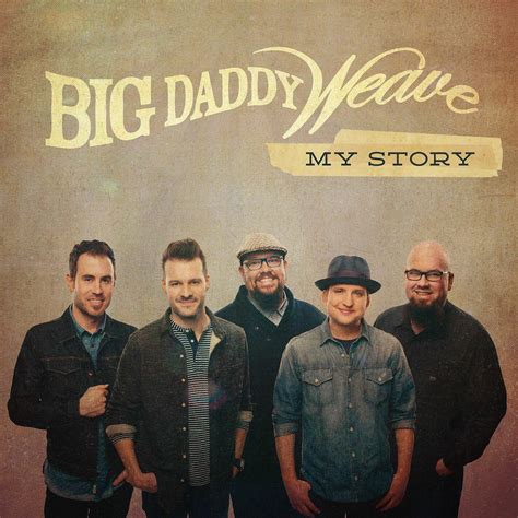 Big Daddy Weave - My Story | iHeart