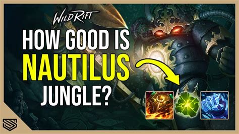 NAUTILUS JUNGLE IN WILD RIFT?!🔥 Best Nautilus Build - Wild Rift Patch 3.3b Gameplay - YouTube