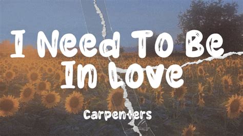 I Need To Be In Love Lyrics ( Carpenters ) - YouTube