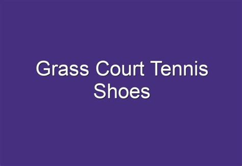 Grass Court Tennis Shoes