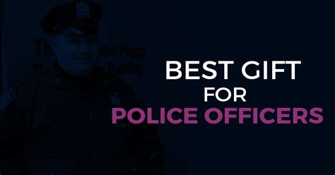 17 Best Gifts for Police Officers to Show Your Appreciation