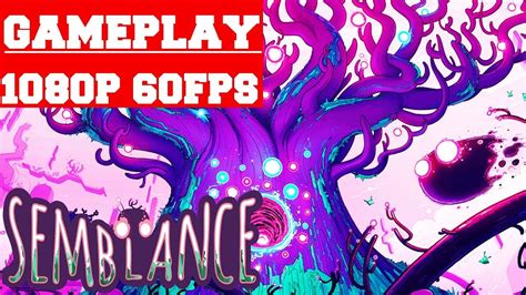 Semblance Gameplay PC - YouTube