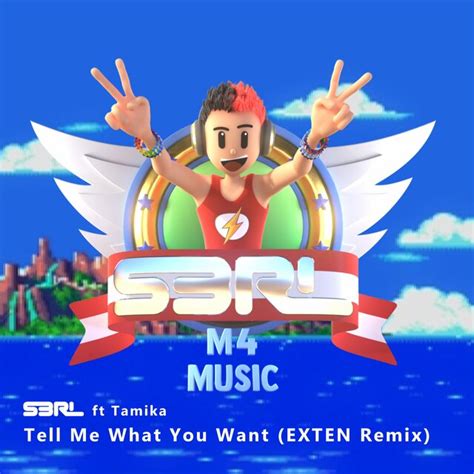 Tell Me What You Want (EXTEN Remix) by S3RL on TIDAL