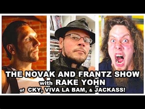 THE NOVAK AND FRANTZ SHOW ep# 22 RAKE YOHN of CKY & JACKASS : cky