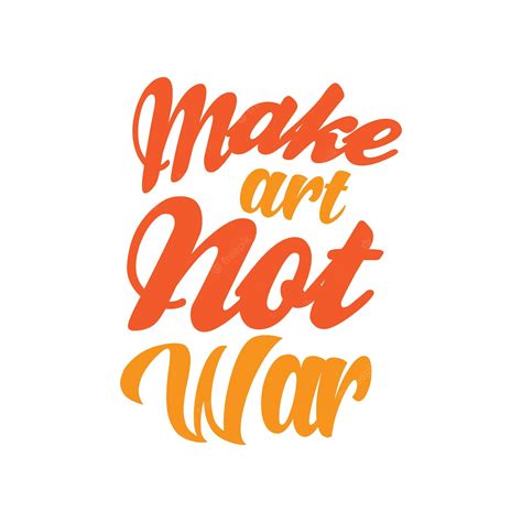 Premium Vector | Make art not war send peace and stop the war message typography quotes lettering