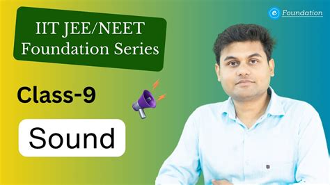 Sound | Class 9 | IIT JEE/NEET Foundation | Vivek Sir | e Foundation - YouTube