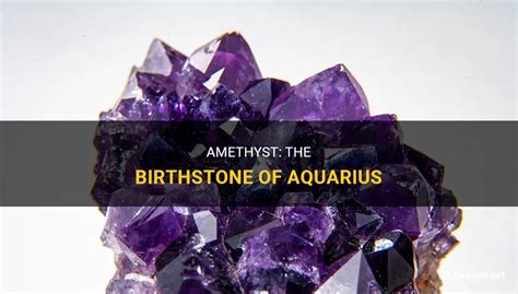 Amethyst: The Birthstone Of Aquarius | ShunSpirit