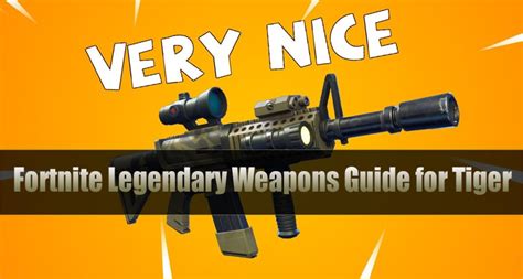 Comprehensive Fortnite Legendary Weapons Guide for Tiger - u4gm.com