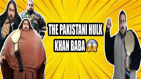 The Pakistani Strongest Man Khan Baba | Khan Baba Is The Best Vlogger - YouTube