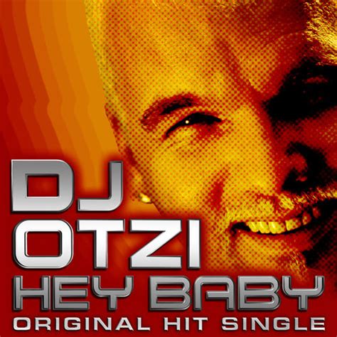 DJ Ötzi - Hey Baby (Uhh, Ahh): listen with lyrics | Deezer