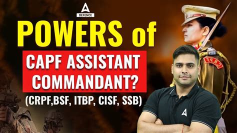 POWERS OF CAPF ASSISTANT COMMANDANT? (CRPF,BSF, ITBP, CISF, SSB) By ...