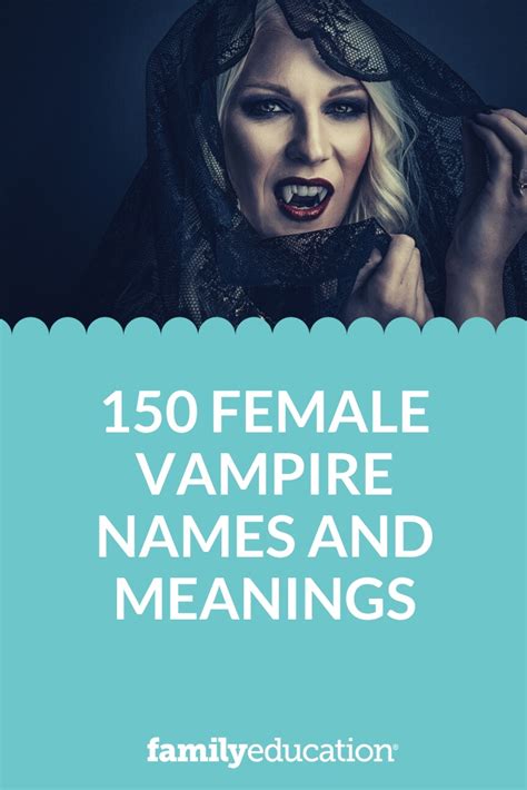 150 Female Vampire Names with Meanings - FamilyEducation