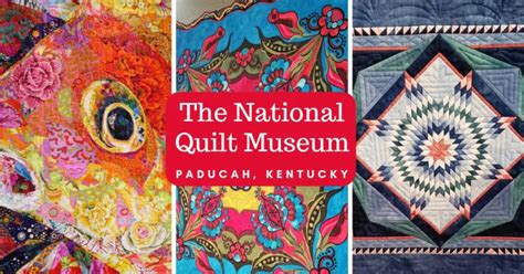 The National Quilt Museum - A Hidden Gem in Paducah, KY